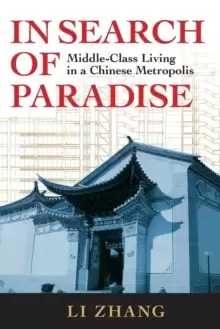 Image of In Search of Paradise : Middle-Class Living in a Chinese Metropolis
