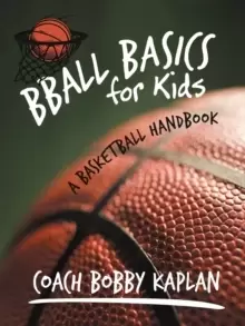 Image of Bball Basics for Kids : A Basketball Handbook