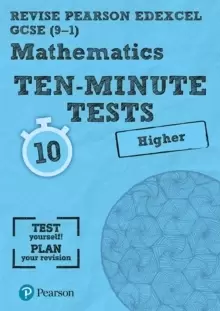 Image of Pearson REVISE Edexcel GCSE (9-1) Maths Higher Ten-Minute Tests : for home learning, 2021 assessments and 2022 exams