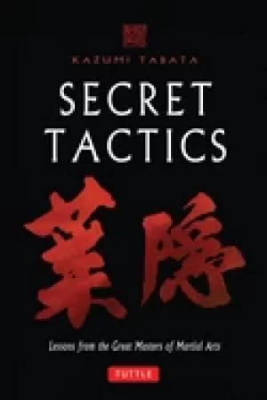 Image of secret tactics lessons from the great masters of martial arts