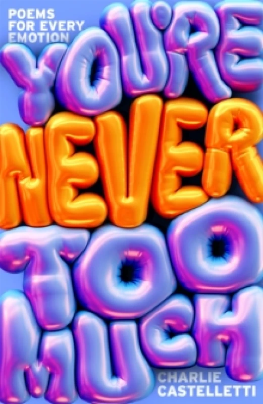 Image of You're Never Too Much. Hardback. By C A Castle Books