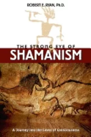 Image of strong eye of shamanism a journey into the caves of consciousness