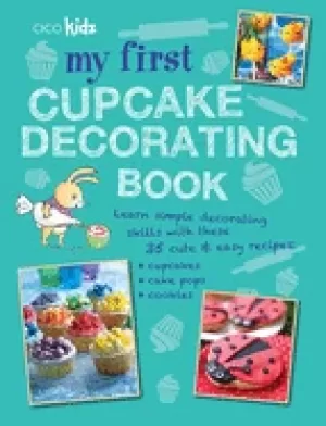 Image of my first cupcake decorating book learn simple decorating skills with these