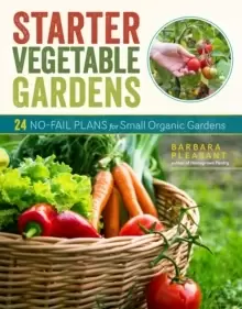 Image of Starter Vegetable Gardens, 2nd Edition: 24 No-Fail Plans for Small Organic Gardens