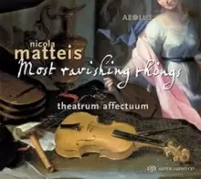 Image of Nicola Matteis: Most Ravishing Things