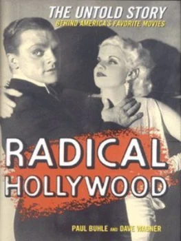 Image of Radical Hollywood by Paul Buhle Hardback