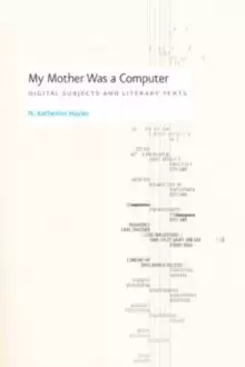 Image of My Mother Was a Computer : Digital Subjects and Literary Texts