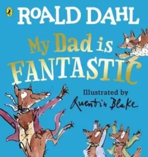 Image of My dad is fantastic by Quentin Blake