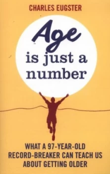Image of Age is just a number by Charles Eugster