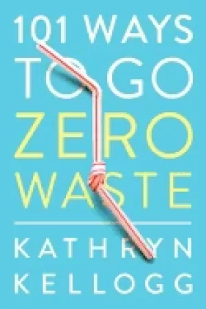 Image of 101 ways to go zero waste