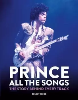 Image of Prince: All the Songs by Benoit Clerc