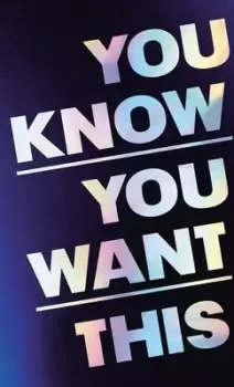 Image of You know you want this by Kristen Roupenian