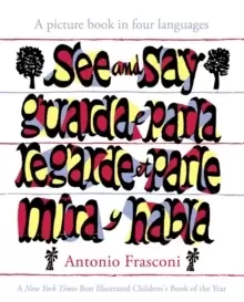 Image of See and Say: A picture book in four languages