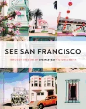 Image of see san francisco through the lens of sfgirlbybay