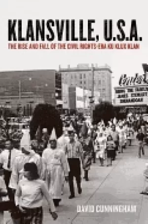 Image of klansville u s a the rise and fall of the civil rights era ku klux klan