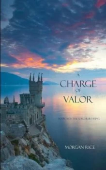 Image of A Charge of Valor by Morgan Rice Paperback