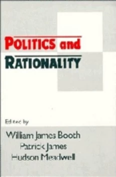 Image of Politics and Rationality by William James Booth Book