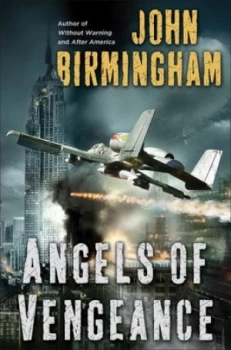 Image of Angels of Vengeance by John Birmingham Hardback