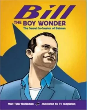 Image of Bill the boy wonder by Marc Tyler Nobleman