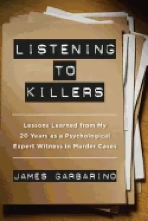 Image of listening to killers lessons learned from my twenty years as a psychologica