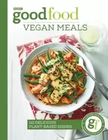Image of Good Food: Vegan Meals : 110 delicious plant-based dishes
