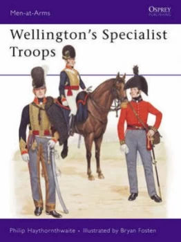 Image of Wellingtons Specialist Troops by Philip Haythornthwaite Paperback