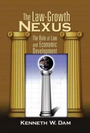 Image of The law-growth nexus by Kenneth W. Dam