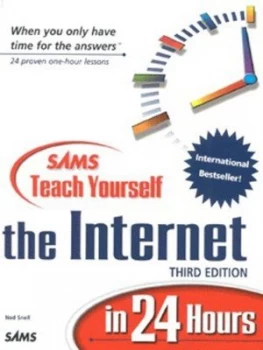 Image of Sams Teach Yourself the Internet in 24 Hours by Ned Snell Book