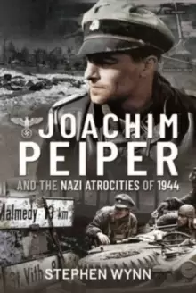 Image of Joachim Peiper and the Nazi Atrocities of 1944