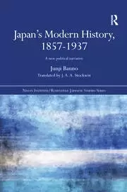 Image of Japans Modern History 1857-1937 A New Political Narrative