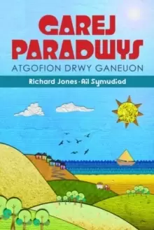 Image of Atgofion drwy Ganeuon: Garej Paradwys