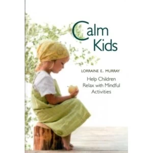 Image of Calm Kids : Help Children Relax with Mindful Activities