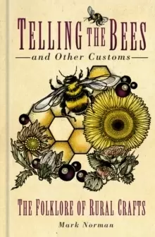 Image of Telling the Bees and Other Customs : The Folklore of Rural Crafts