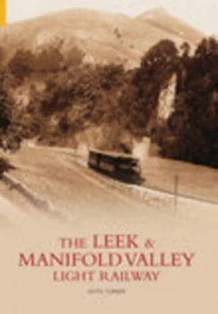 Image of The Leek & Manifold Valley Light Railway by Keith Turner