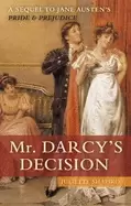 Image of mr darcys decision a sequel to jane austens pride and prejudice