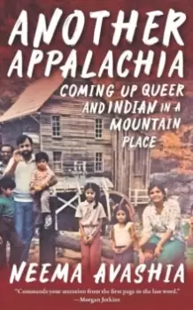 Image of Another Appalachia : Coming Up Queer and Indian in a Mountain Place