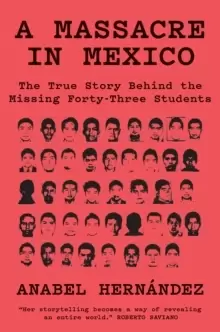 Image of A Massacre in Mexico : The True Story Behind the Missing Forty Three