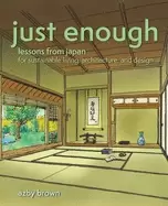 Image of just enough lessons from japan for sustainable living architecture and des