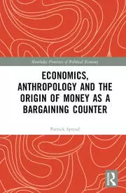 Image of Economics Anthropology and the Origin of Money as a Bargaining Counter