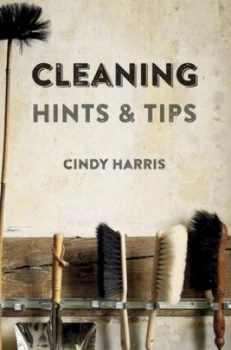 Image of Cleaning Hints and Tips by Cindy Harris Hardback