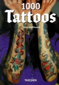Image of 1000 Tattoos by Hank Schiffmacher and Amsterdam Tattoo Museum Paperback