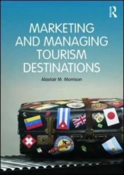 Image of Marketing and Managing Tourism Destinations by Alastair M Morrison Paperback