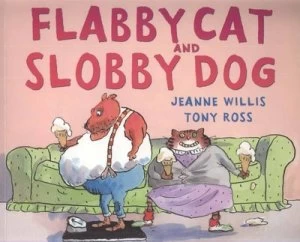 Image of Flabby Cat and Slobby Dog by Jeanne Willis Book