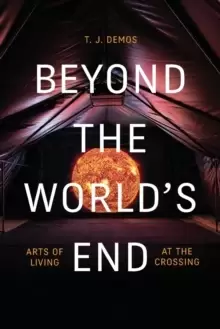 Image of Beyond the World's End : Arts of Living at the Crossing