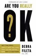 Image of are you really ok getting real about who you are how youre doing and why it