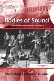 Image of Bodies of Sound Studies Across Popular Music and Dance