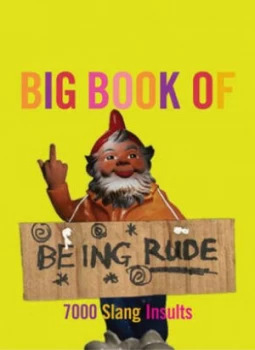 Image of The Big Book of Being Rude by Jonathon Green Paperback