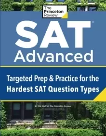 Image of SAT Advanced : Targeted Prep & Practice for the Hardest SAT Question Types