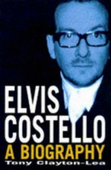 Image of Elvis Costello by Tony Clayton-Lea Hardback