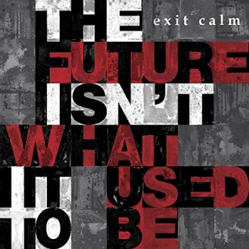 image of Exit Calm - The Future Isn't What It Used to Be CD